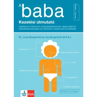   A baba - Kezelési útmutató (Új kiadás) - Dr. Louis Borgenicht, Joe Borgenicht