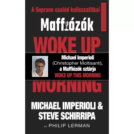 Woke up this morning - Maffiózók, a Sopranos család kulisszatitkai - Michael Imperioli - Steve Schirripa
