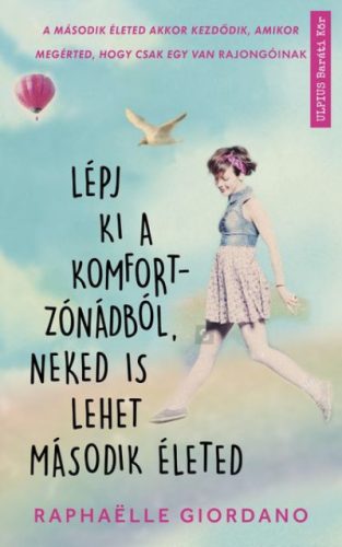 Lépj ki a komfortzónádból, neked is lehet második életed - Raphaelle Giordano