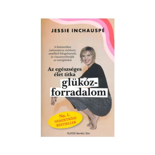 Az egészséges élet titka - Glükózforradalom - Jessie Inchauspé