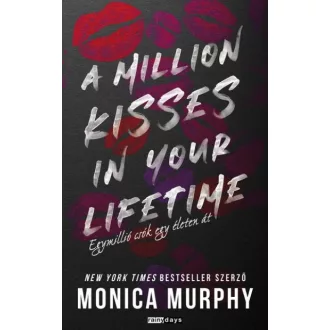   A million kisses in your lifetime - Egymillió csók egy életen át - Monica Murphy