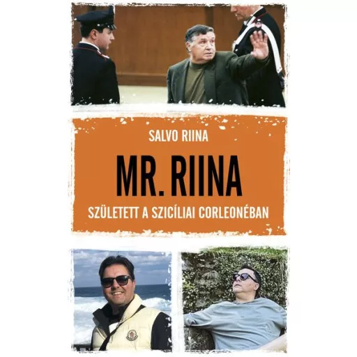 Mr. Riina - Született a szicíliai Corleonéban - Salvo Riina