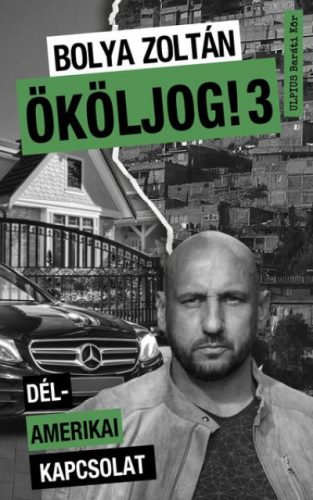 Ököljog 3 - Dél-amerikai kapcsolat - Bolya Zoltán