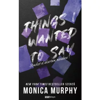 Things I Wanted To Say - Monica Murphy