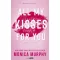 All My Kisses For You (Éldekorált) - Minden csókom a tiéd - Monica Murphy