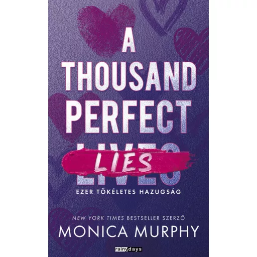 A Thousand Perfect Lies - Ezer tökéletes hazugság - Monica Murphy