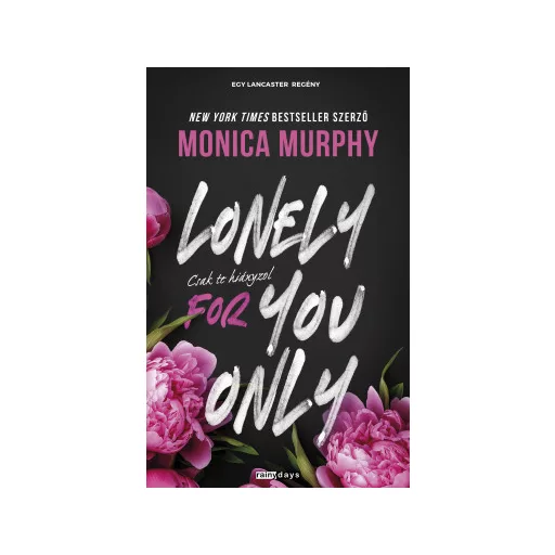 Lonely for You Only - Csak te hiányzol - Monica Murphy
