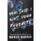 You Said I Was Your Favorite - Azt mondtad, én vagyok a kedvenced - Monica Murphy