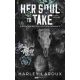 Her Soul to Take - A lelke elrablója - Harley Laroux