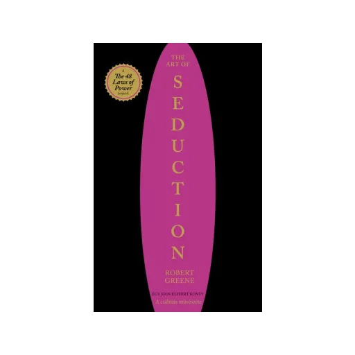 The Art of Seduction - A csábítás művészete - Robert Greene