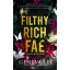Filthy Rich Fae - Piszkosul gazdag tündér - Geneva Lee
