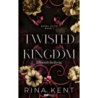   Twisted Kingdom - Eltorzult királyság (Éldekorált) - Rina Kent