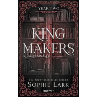   Kingmakers - Királycsinálók - Year Two (Éldekorált) - Sophie Lark