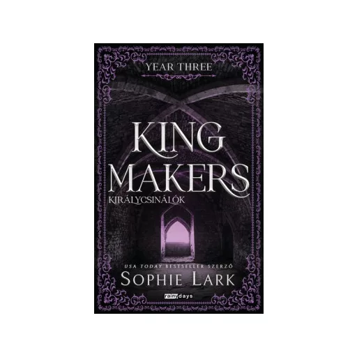 Kingmakers - Királycsinálók - Year Three (Éldekorált) - Sophie Lark