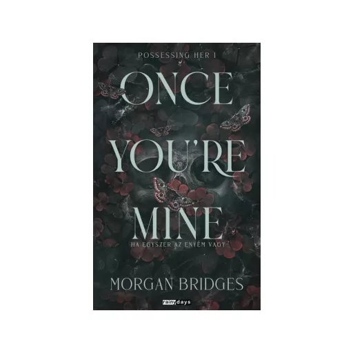 Once You're Mine - Ha egyszer az enyém vagy (Éldekorált) - Morgan Bridges