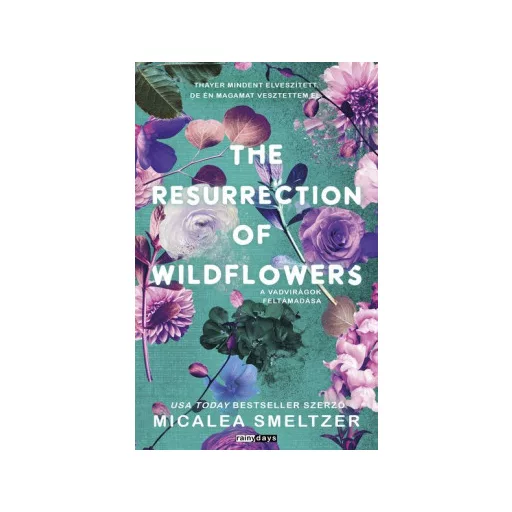 The Resurrection Of Wildflowers - A vadvirágok feltámadása (Éldekorált) - Micalea Smeltzer