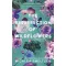 The Resurrection Of Wildflowers - A vadvirágok feltámadása (Éldekorált) - Micalea Smeltzer