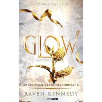 Glow - Ragyogás (Éldekorált) - Raven Kennedy
