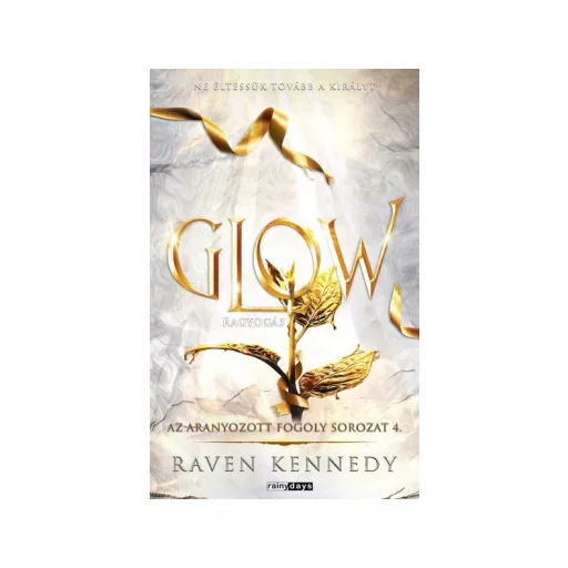 Glow - Ragyogás (Éldekorált) - Raven Kennedy