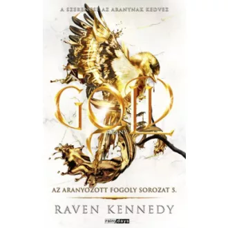 Gold - Arany (Éldekorált) - Raven Kennedy