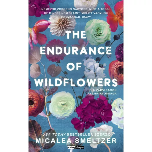 The Endurance Of Wildflowers - A vadvirágok állhatatossága (Éldekorált) - Micalea Smeltzer