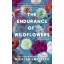 The Endurance Of Wildflowers - A vadvirágok állhatatossága (Éldekorált) - Micalea Smeltzer