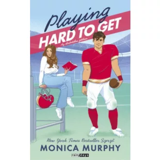   Playing Hard To Get - Az elérhetetlen játékos (Éldekorált) - Monica Murphy