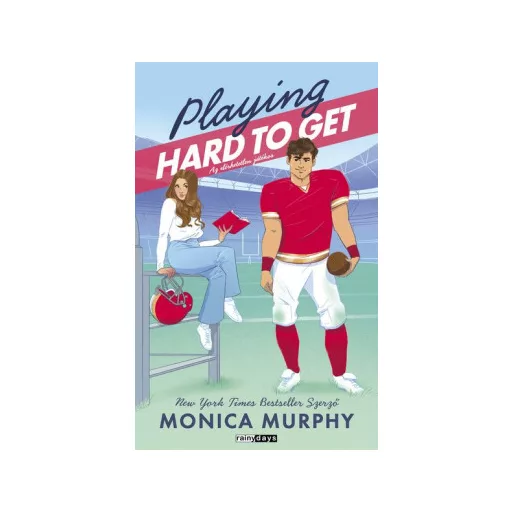 Playing Hard To Get - Az elérhetetlen játékos (Éldekorált) - Monica Murphy