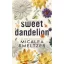 Sweet Dandelion - Édes Dandelion (Éldekorált) - Micalea Smeltzer