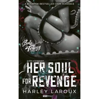   Her Soul For Revenge - Lelke a bosszúért (Éldekorált) - Harley Laroux