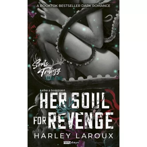 Her Soul For Revenge - Lelke a bosszúért (Éldekorált) - Harley Laroux