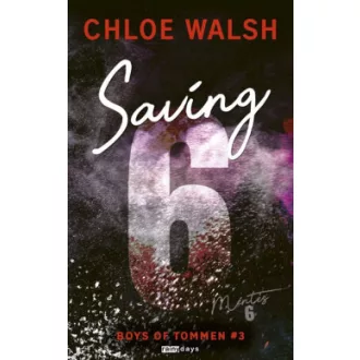 Saving 6 - Mentés 6 (Éldekorált) - Chloe Walsh