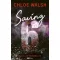 Saving 6 - Mentés 6 (Éldekorált) - Chloe Walsh
