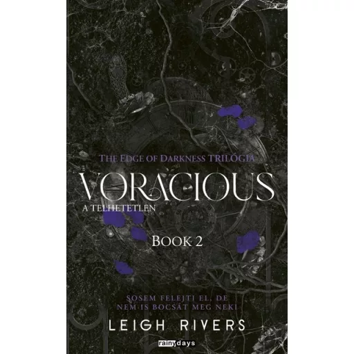 Voracious - A telhetetlen - The Edge of Darknes trilógia 2. (Éldekorált) - Leigh Rivers
