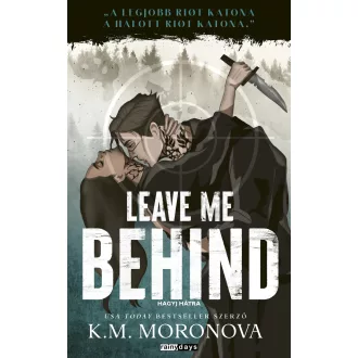 Leave Me Behind (Éldekorált) - K. M. Monorova
