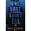 One Last Rainy Day - Egy utolsó esős nap (Éldekorált) - Kate Stewart