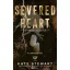 Severed Heart - A lemetszett szív (Éldekorált) - Kate Stewart