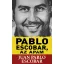 Pablo Escobar, az apám - Juan Pablo Escobar