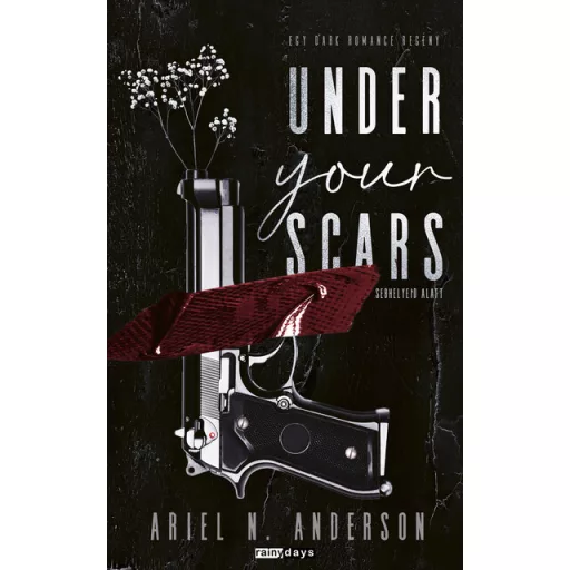 Under Your Scars - Sebhelyed alatt - Ariel N. Andreson