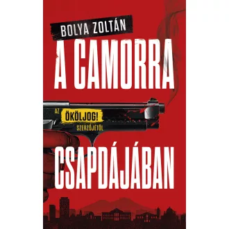 A Camorra csapdájában - Bolya Zoltán
