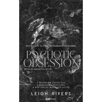   Psychotic Obsession - Beteges megszállottság (Éldekorált) - Leigh Rivers