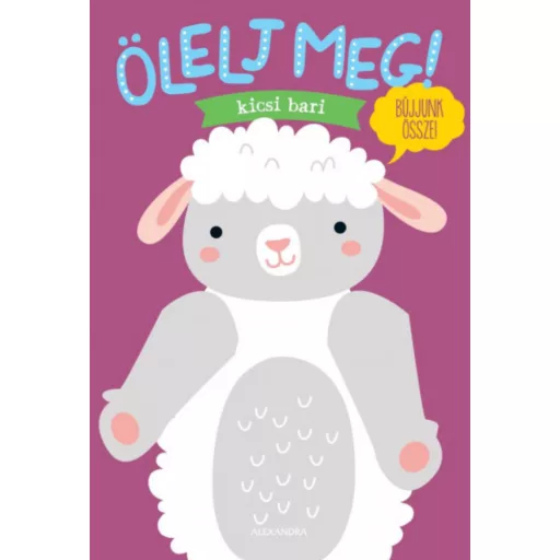 Ölelj meg! - Kicsi bari