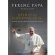 Isten és az eljövendő világ - Domenico Agasso - Ferenc pápa