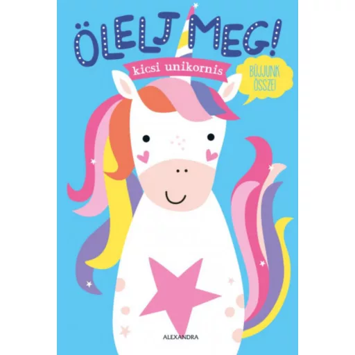 Ölelj meg! - Kicsi unikornis - Tanja Louwers