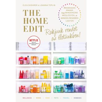   The Home Edit Life - Rakjunk rendet az életünkben! - Joanna Teplin - Clea Shearer