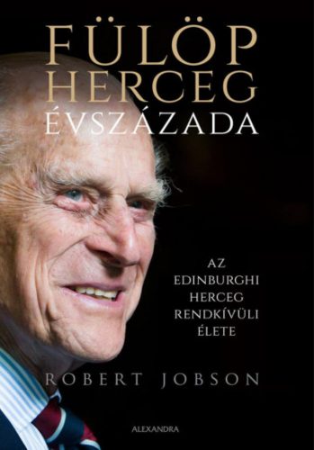 Fülöp herceg évszázada - Robert Jobson