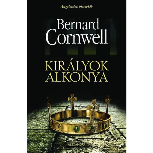 Királyok alkonya - Angolsász históriák - Bernard Cornwell