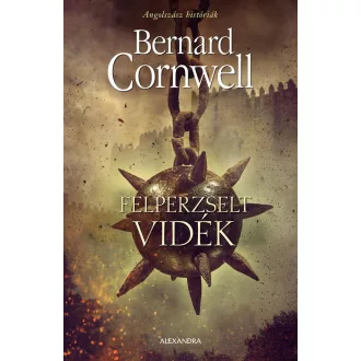   Felperzselt vidék - Angolsász históriák - Bernard Cornwell
