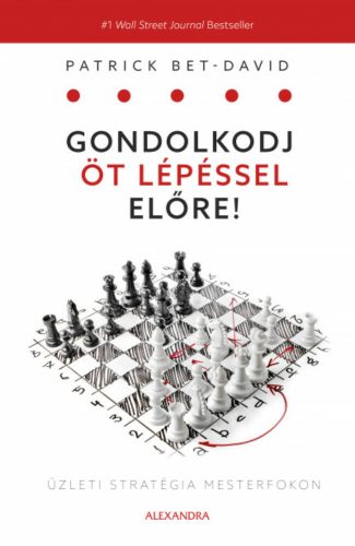 Gondolkodj öt lépéssel előre - Patrick Bet-David