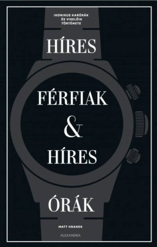 Híres férfiak & híres órák - Matt Hranek